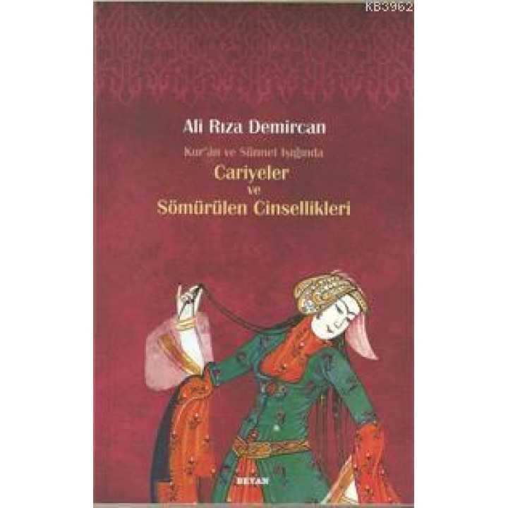 Kur'an ve Sünnet Işığında Cariyeler ve Sömürülen Cinsellikleri
