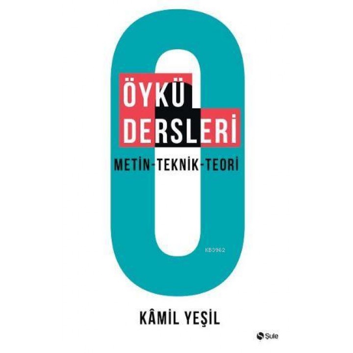 Öykü Dersleri; Metin - Teknik - Teori