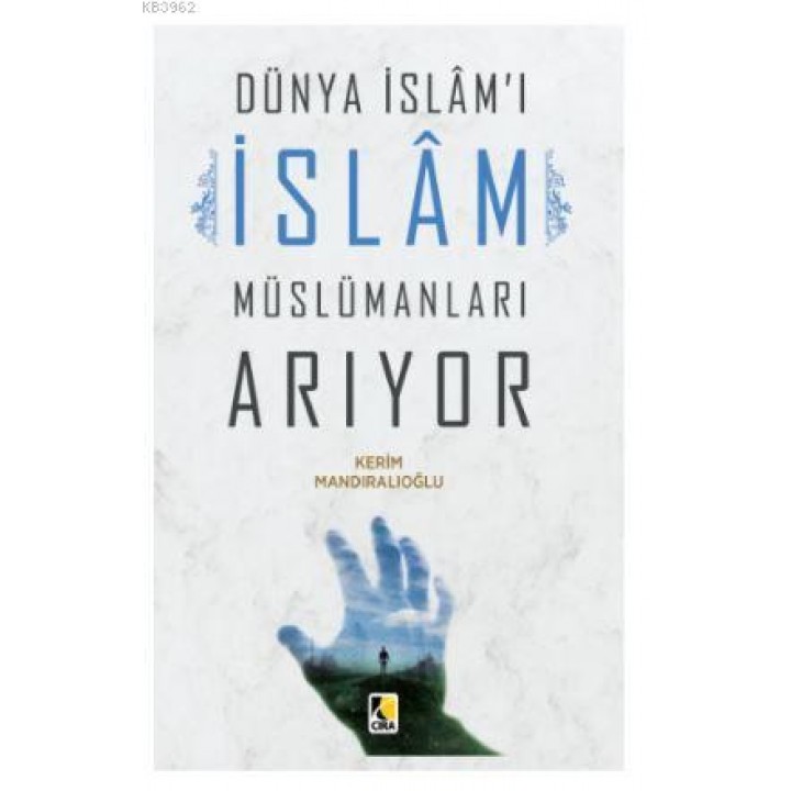 Dünya İslam'ı İslam Müslümanları Arıyor