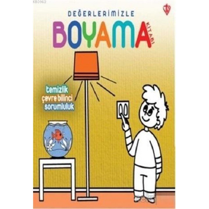 Temizlik Çevre Bilinci Sorumluluk - Değerlerimizle Boyama Kitabı