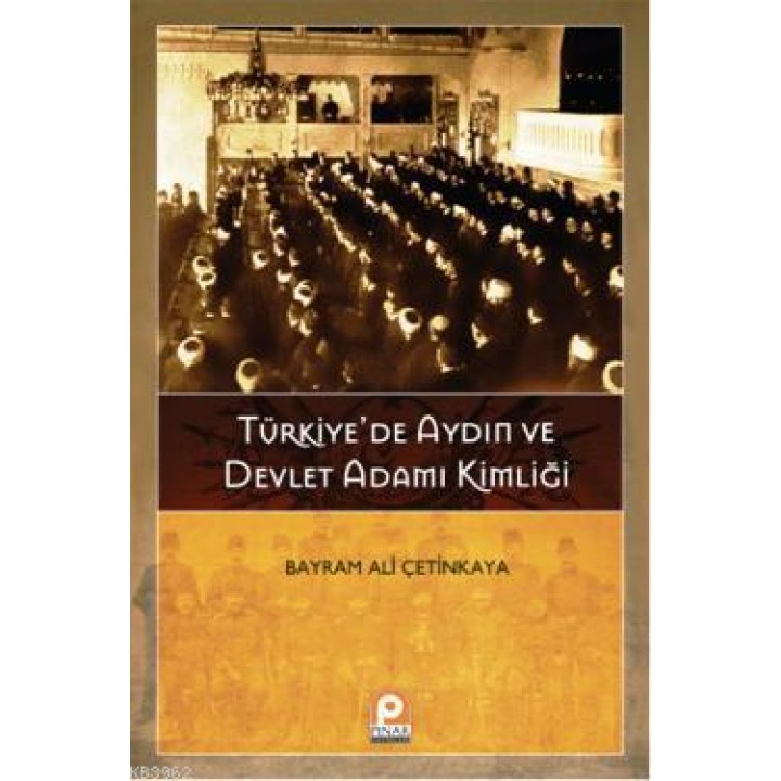 Türkiye'de Aydın ve Devlet Adamı Kimliği