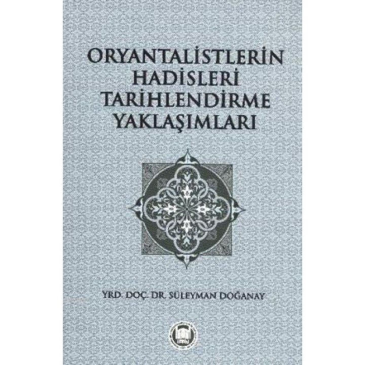 Oryantalistlerin Hadisleri Tarihlendirme Yaklaşımları