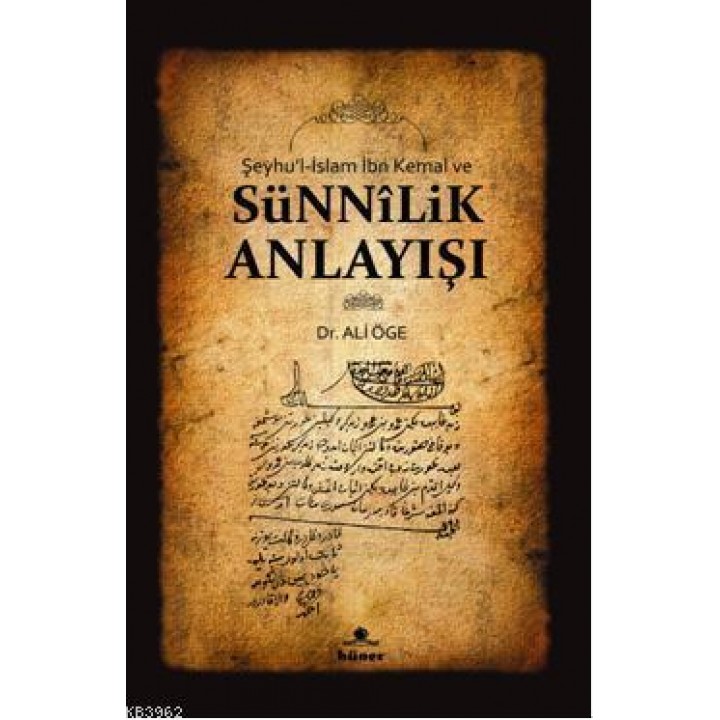 Şeyhu'l - İslam İbn Kemal ve Sünnilik Anlayışı