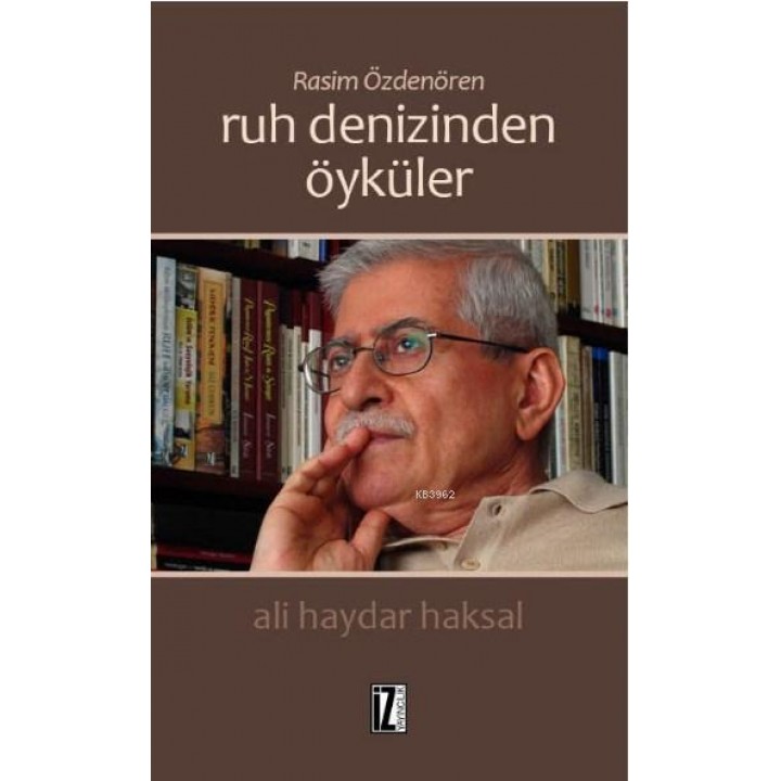 Rasim Özdenören: Ruh Denizinden Öyküler