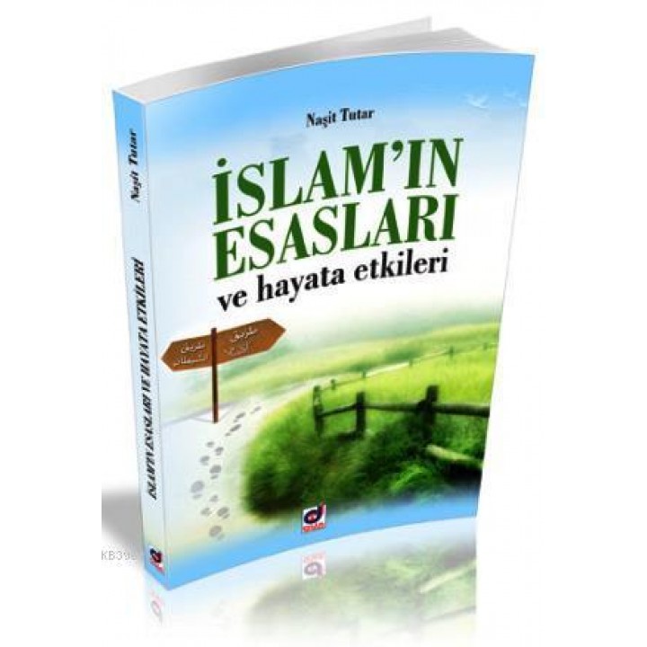 İslam'ın Esasları Ve Hayata Etkileri