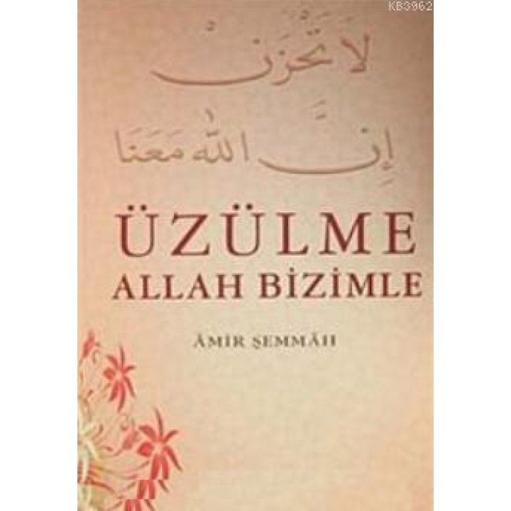 Üzülme Allah Bizimle