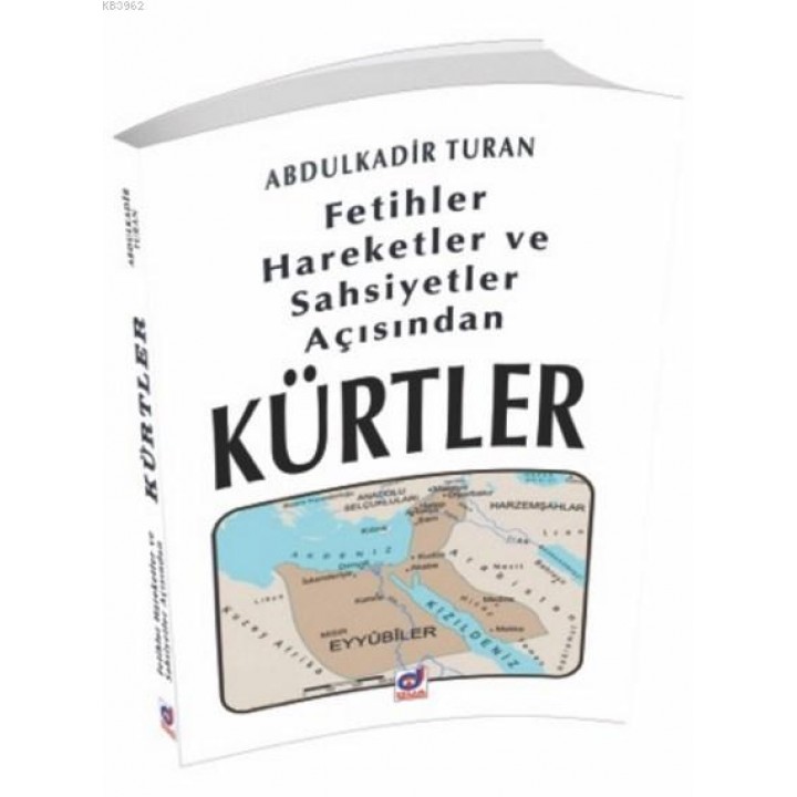 Fetihler, Hareketler ve Şahsiyetler Açısından Kürtler