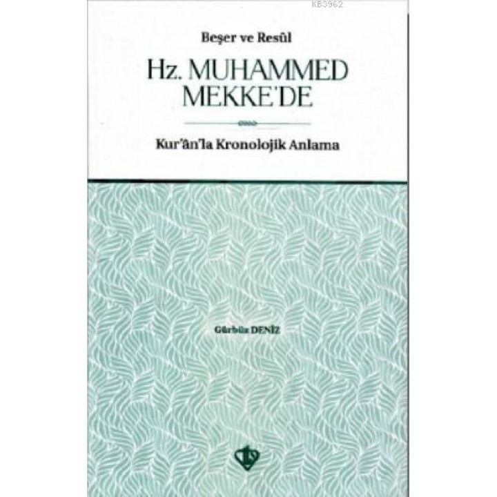 Beşer ve Resûl Hz. Muhammed Mekke'de
