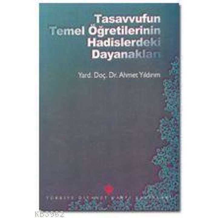 Tasavvufun Temel Öğretilerinin Hadislerdeki Dayanakları