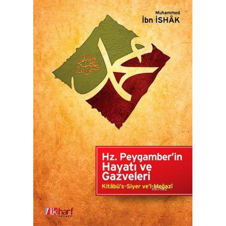 Hz. Peygamber'in Hayatı ve Gazveleri