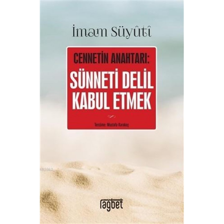 Cennetin Anahtarı: Sünneti Delil Kabul Etmek