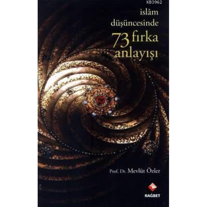 İslam Düşüncesinde 73 Fırka Anlayışı