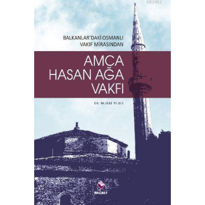 Hasan Ağa Vakfı & Balkanlardaki Osmanlı Vakıf Mirasından