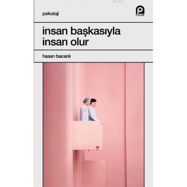 İnsan Başkasıyla İnsan Olur