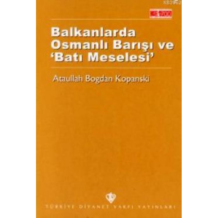 Balkanlarda Osmanlı Barışı ve Batı Meselesi