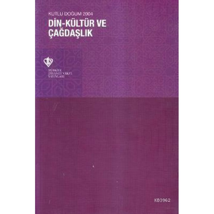 Din Kültür ve Çağdaşlık (Kutlu Doğum 2004)