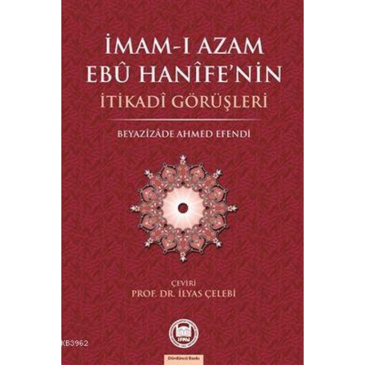 İmam-ı Azamın Ebu Hanife'nin İtikadi Görüşleri