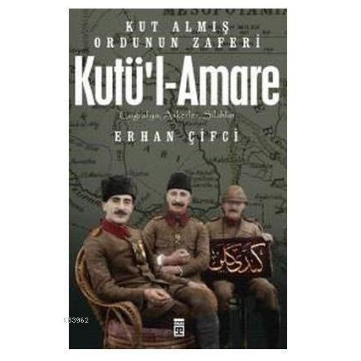 Kutü'l-Amare: Kut Almış Ordunun Zaferi