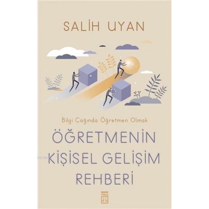Öğretmenin Kişisel Gelişim Rehberi - Bilgi Çağında Öğretmen Olmak