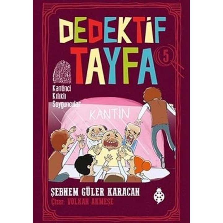 Dedektif Tayfa 5: Kantinci Kılıklı Soyguncular