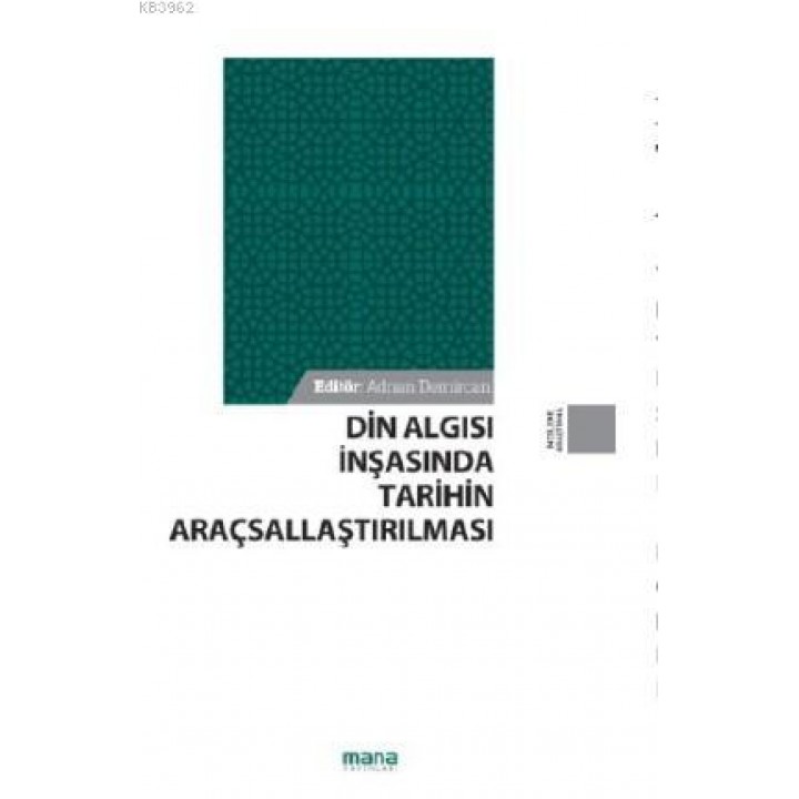 Din Algısı İnşasında Tarihin Araçsallaştırılması