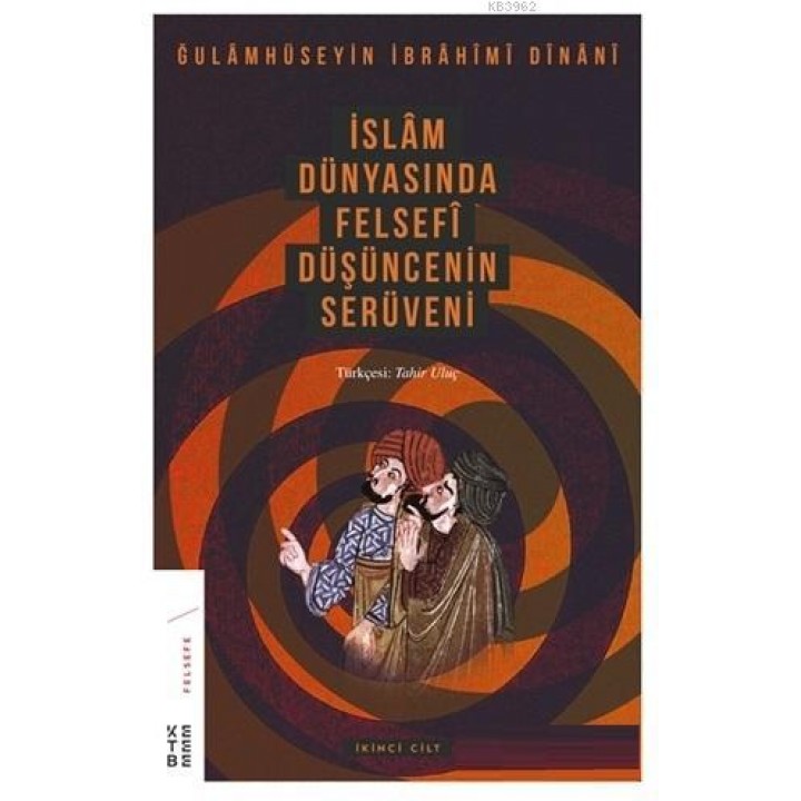 İslam Dünyasında Felsefi Düşüncenin Serüveni Cilt 2