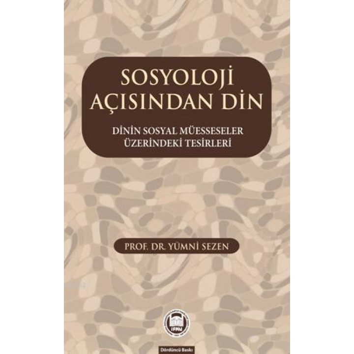 Sosyoloji Açısından Din; Dinin Sosyal Müesseseler Üzerindeki Tesirleri