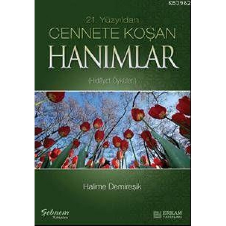 21. Yüzyıldan| Cennete Koşan Hanımlar