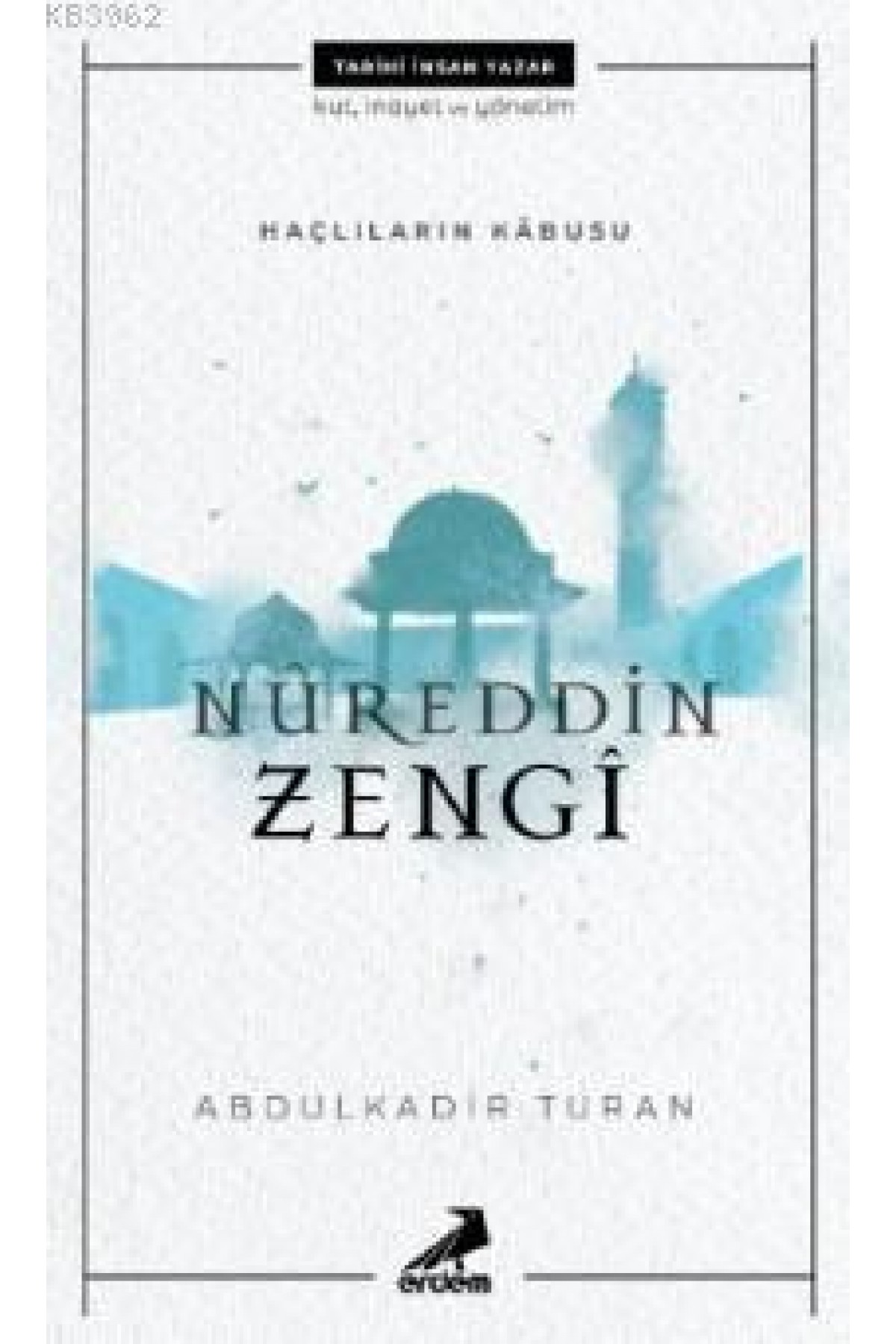 Haçlıların Kabusu: Nureddin Zengî