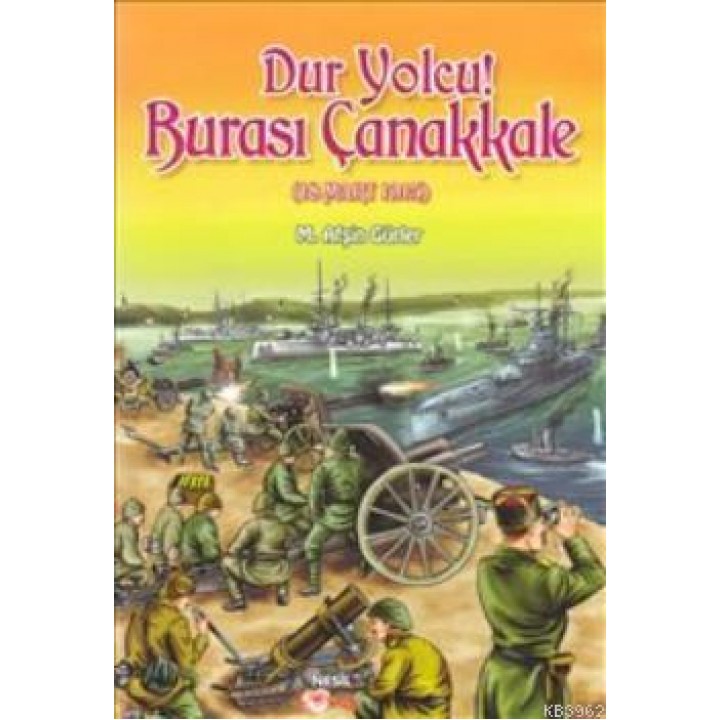 Dur Yolcu! Burası Çanakkale (18 Mart 1915)