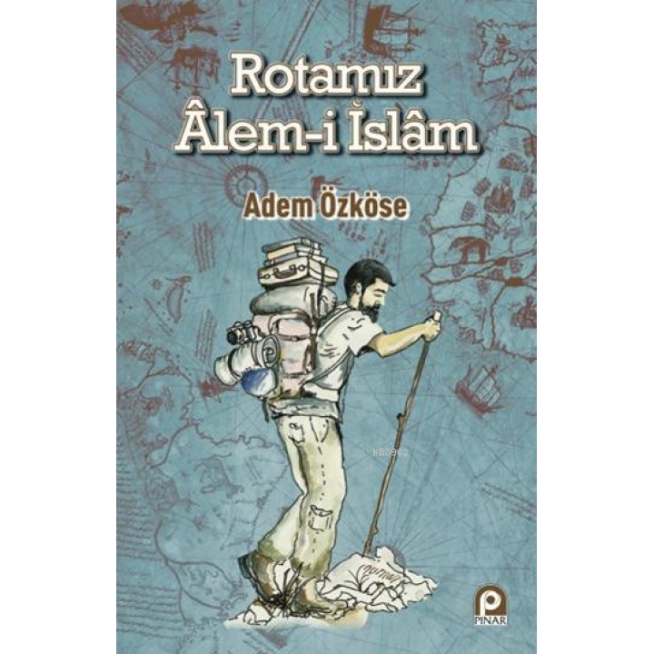Rotamız Alem-i İslam