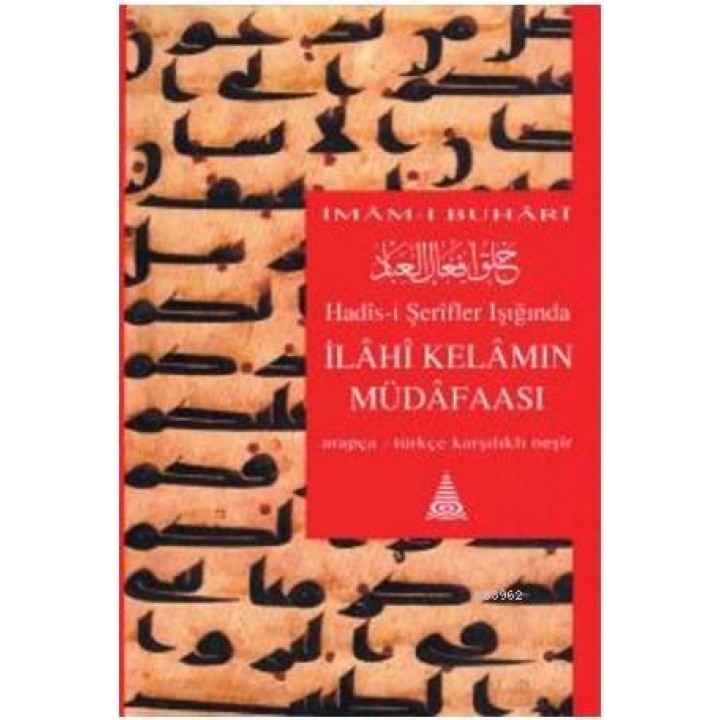 Hadîs-i Şerîfler Işığında İlâhî Kelâmın Müdâfaası