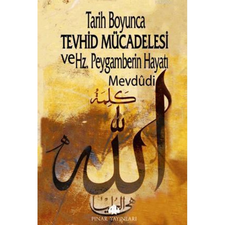 Tarih Boyunca Tevhid Mücadelesi ve Hz. Peygamberin Hayatı