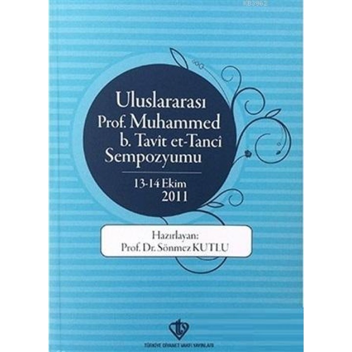 Uluslararası Prof. Muhammed B. Tavit Et-Tanci Sempozyumu 13-14 Ekim 2011