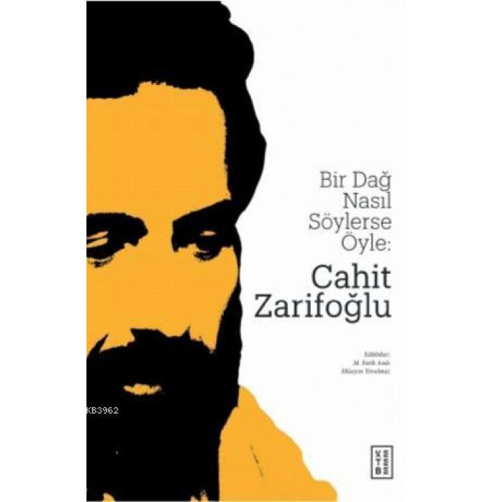 Bir Dağ Nasıl Söylerse Öyle: Cahit Zarifoğlu