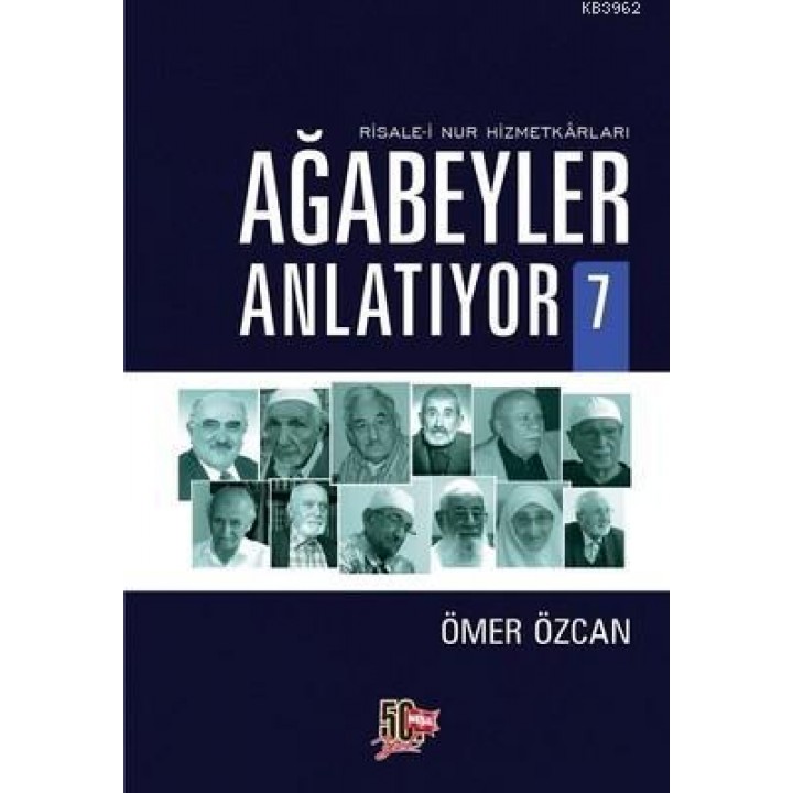 Ağabeyler Anlatıyor 7; Risale-i Nur Hizmetkarları