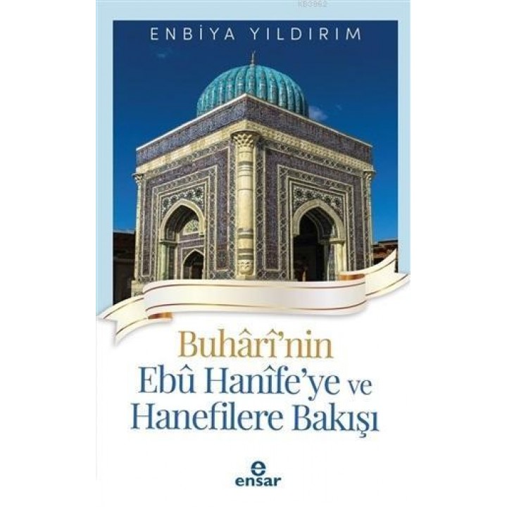 Buhari'nin Ebu Hanife'ye ve Hanefilere Bakış