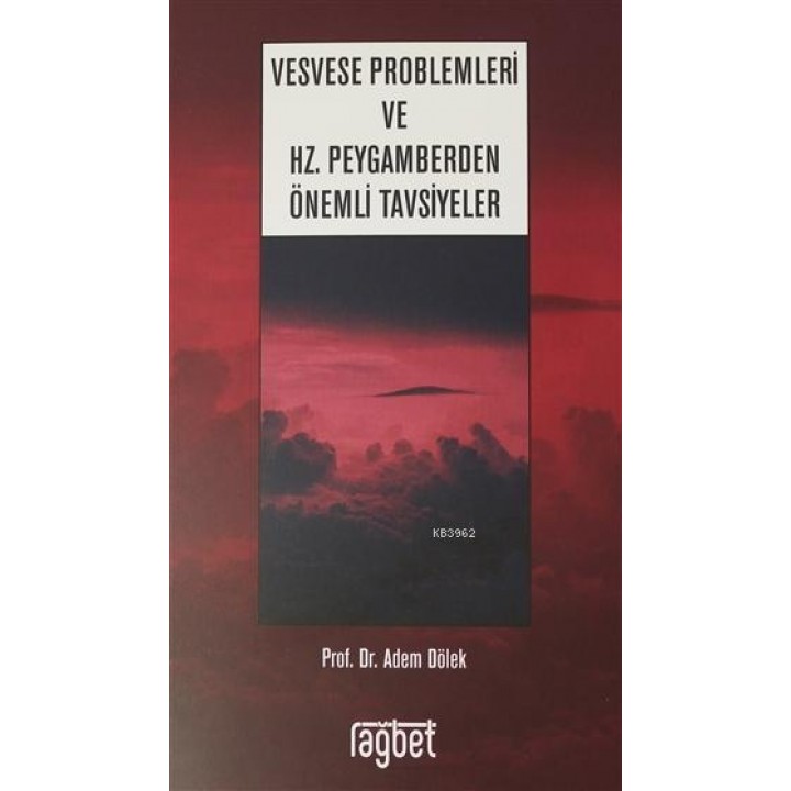 Vesvese Problemleri ve Hz. Peygamberden Önemli Tavsiyeler