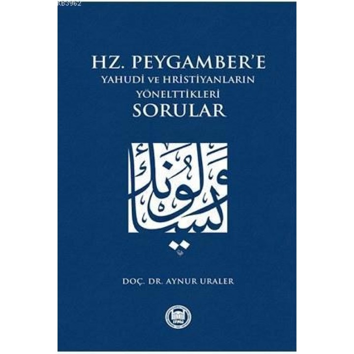 Hz. Peygamber'e Yahudi ve Hristiyanların Yönelttikleri Sorular
