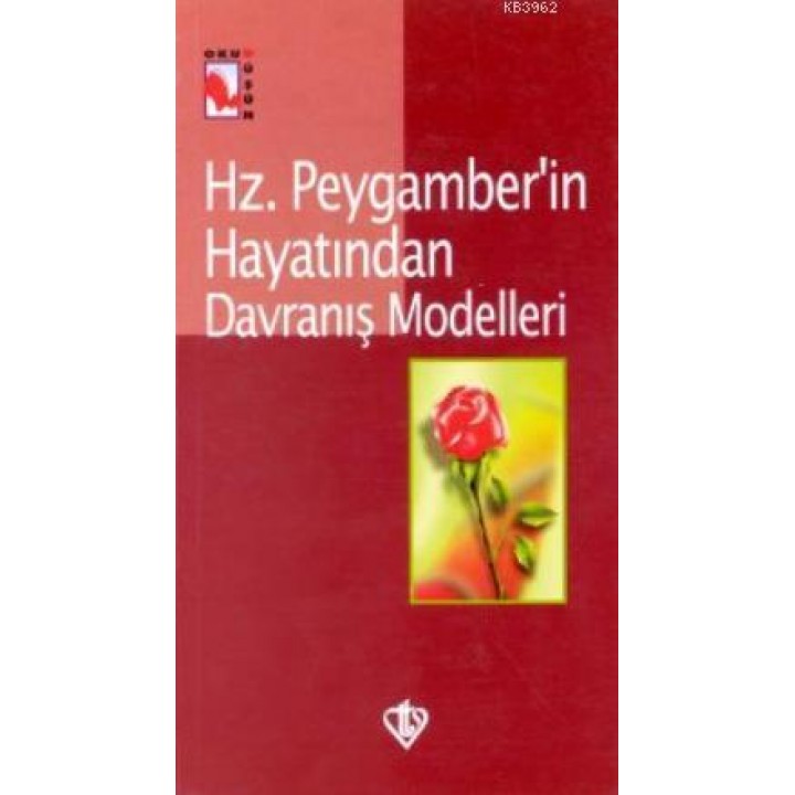 Hz. Peygamber'in Hayatından Davranış Modelleri
