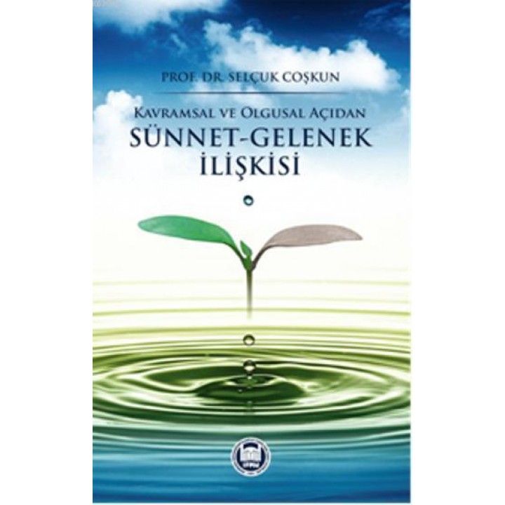 Kavramsal ve Olgusal Açıdan Sünnet Gelenek İlişkisi