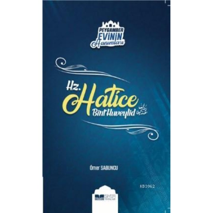 Hz. Hatice Bint Huveylid; Peygamber Evinin Hanımları - 1