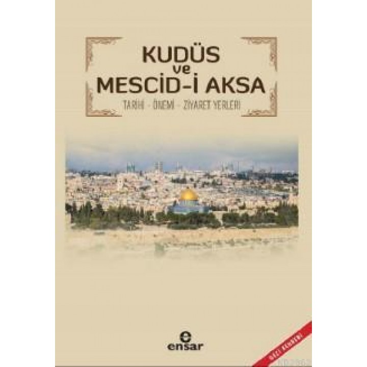 Kudüs ve Mescid - i  Aksa Tarihi  - Önemi Ziyaret Yerleri