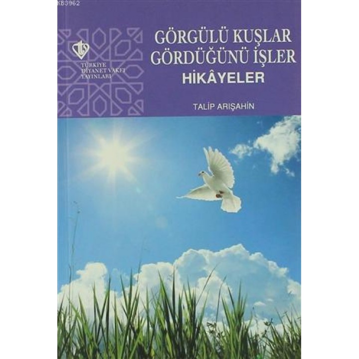 Görgülü Kuşlar Gördüğünü İşler