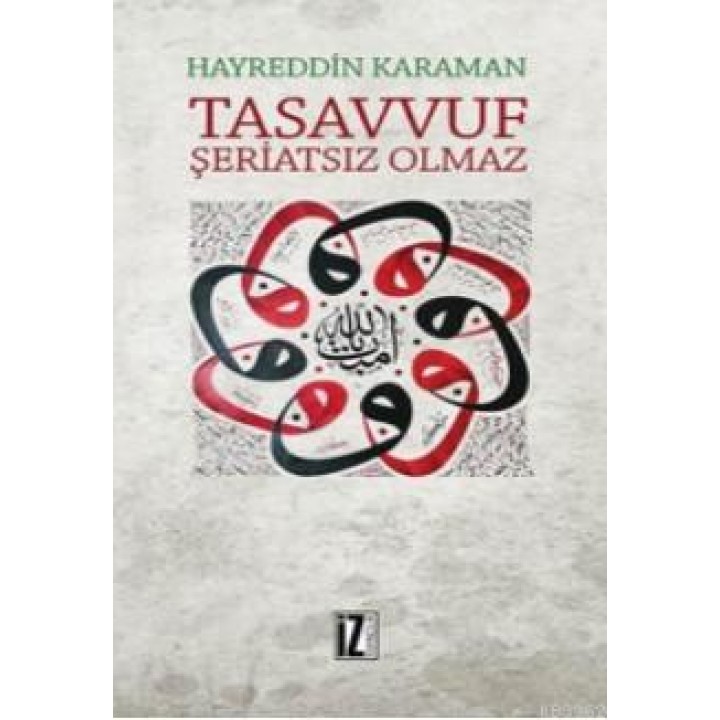Tasavvuf Şeriatsız Olmaz