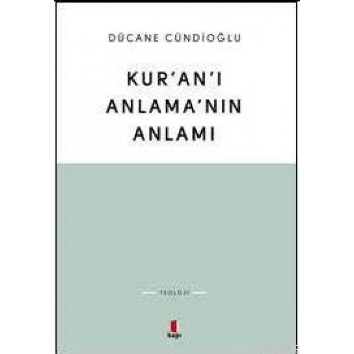 Kur'an'ı Anlama'nın Anlamı
