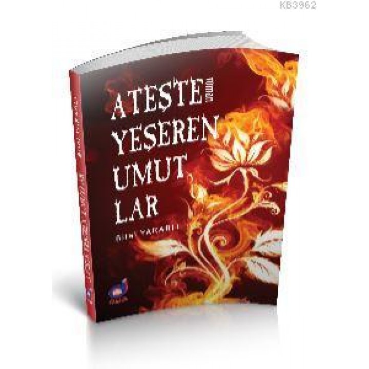 Ateşte Yeşeren Umutlar