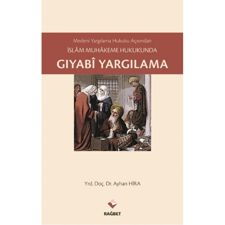 İslam Muhakeme Hukukunda Gıyabi Yargılama