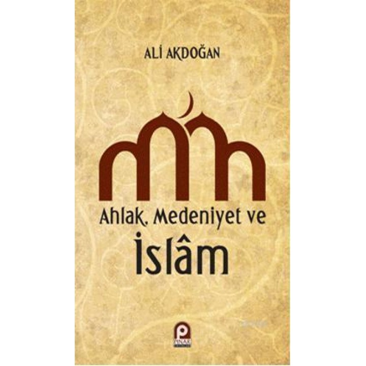 Ahlak Medeniyet ve islam