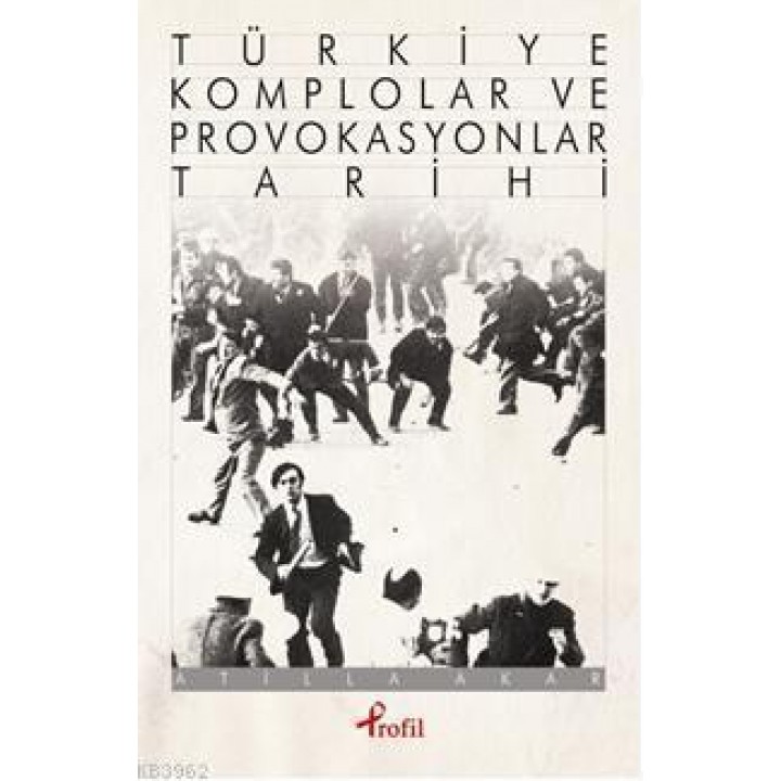 Türkiye Komplolar ve Provokasyonlar Tarihi